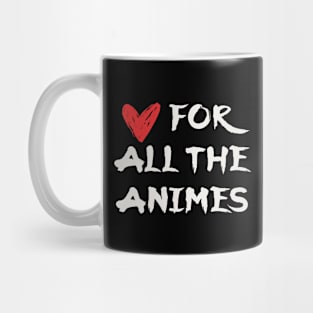 Love for All The Animes Mug